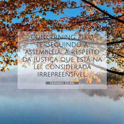 Picture 07 - Filipenses 3:6 BSL - concerning zelo, perseguindo a assembléia; a - Bible Verse Picture