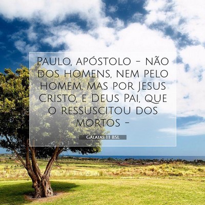 Picture 07 - Gálatas 1:1 BSL - Paulo, apóstolo - não dos homens, nem pelo - Bible Verse Picture