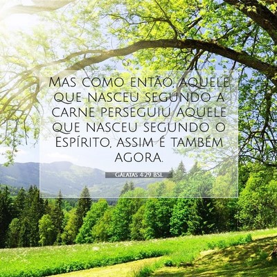 Picture 07 - Gálatas 4:29 BSL - Mas como então, aquele que nasceu segundo a - Bible Verse Picture