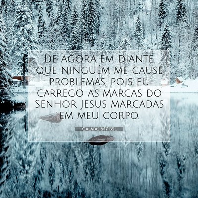 Picture 07 - Gálatas 6:17 BSL - De agora em diante, que ninguém me cause - Bible Verse Picture