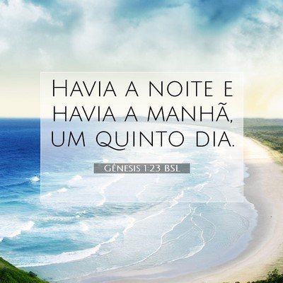 Picture 07 - Gênesis 1:23 BSL - Havia a noite e havia a manhã, um quinto - Bible Verse Picture