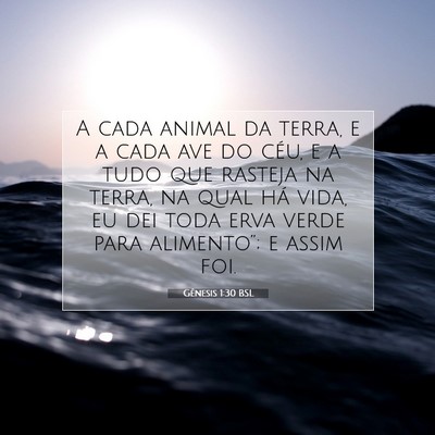 Picture 07 - Gênesis 1:30 BSL - A cada animal da terra, e a cada ave do céu, e a - Bible Verse Picture