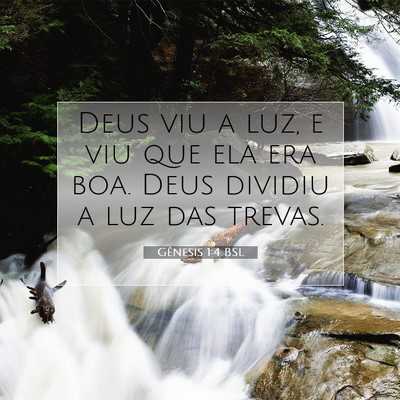 Picture 07 - Gênesis 1:4 BSL - Deus viu a luz, e viu que ela era boa. Deus - Bible Verse Picture