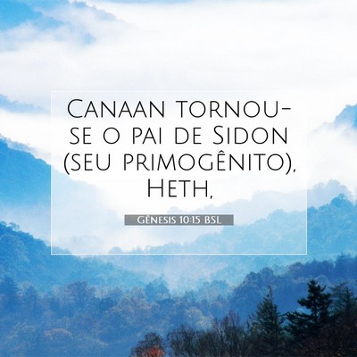 Picture 07 - Gênesis 10:15 BSL - Canaan tornou-se o pai de Sidon (seu - Bible Verse Picture
