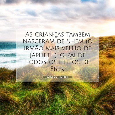 Picture 07 - Gênesis 10:21 BSL - As crianças também nasceram de Shem (o irmão - Bible Verse Picture