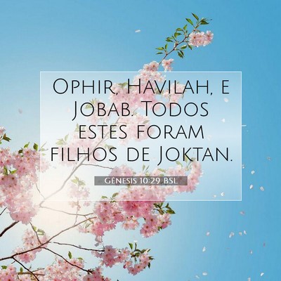 Picture 07 - Gênesis 10:29 BSL - Ophir, Havilah, e Jobab. Todos estes foram filhos - Bible Verse Picture
