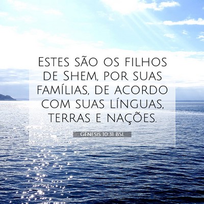 Picture 07 - Gênesis 10:31 BSL - Estes são os filhos de Shem, por suas famílias, - Bible Verse Picture