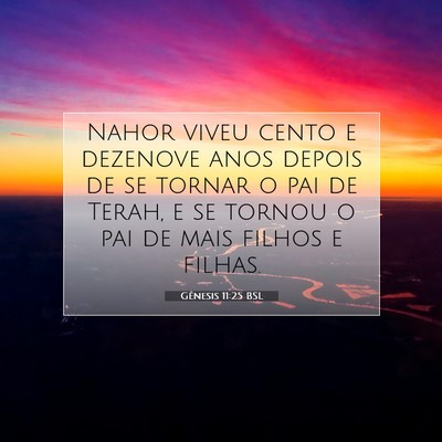 Picture 07 - Gênesis 11:25 BSL - Nahor viveu cento e dezenove anos depois de se - Bible Verse Picture