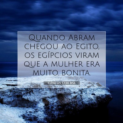 Picture 07 - Gênesis 12:14 BSL - Quando Abram chegou ao Egito, os egípcios viram - Bible Verse Picture