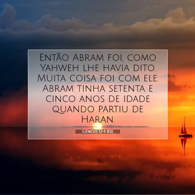 Picture 07 - Gênesis 12:4 BSL - Então Abram foi, como Yahweh lhe havia dito. - Bible Verse Picture