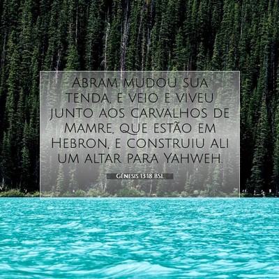 Picture 07 - Gênesis 13:18 BSL - Abram mudou sua tenda, e veio e viveu junto aos - Bible Verse Picture