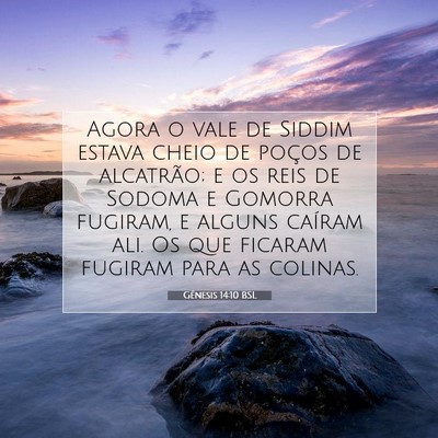 Picture 07 - Gênesis 14:10 BSL - Agora o vale de Siddim estava cheio de poços de - Bible Verse Picture