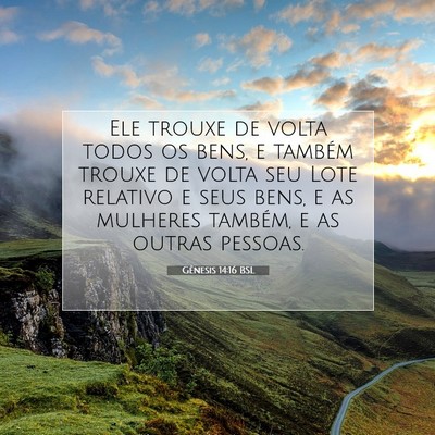 Picture 07 - Gênesis 14:16 BSL - Ele trouxe de volta todos os bens, e também - Bible Verse Picture