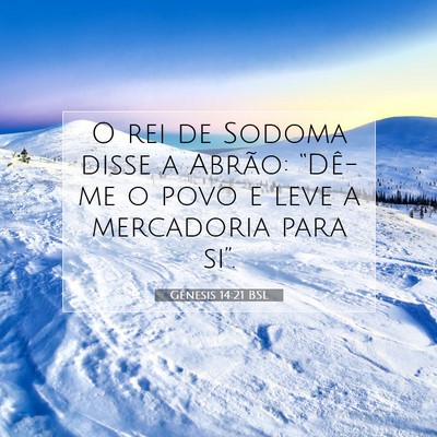 Picture 07 - Gênesis 14:21 BSL - O rei de Sodoma disse a Abrão: “Dê-me o povo - Bible Verse Picture