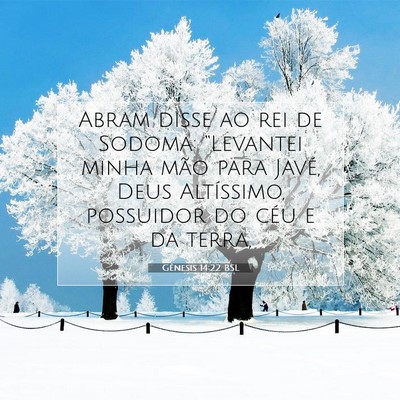 Picture 07 - Gênesis 14:22 BSL - Abram disse ao rei de Sodoma: “Levantei minha - Bible Verse Picture