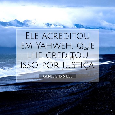 Picture 07 - Gênesis 15:6 BSL - Ele acreditou em Yahweh, que lhe creditou isso - Bible Verse Picture