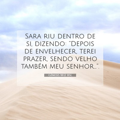 Picture 07 - Gênesis 18:12 BSL - Sara riu dentro de si, dizendo: “Depois de - Bible Verse Picture