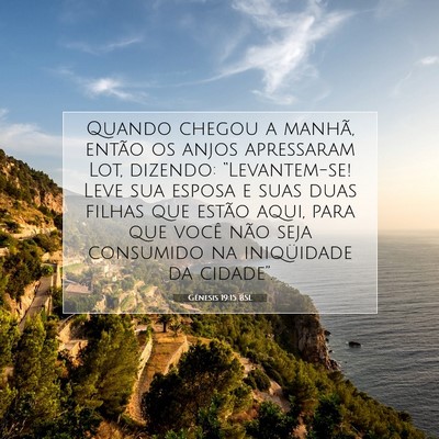 Picture 07 - Gênesis 19:15 BSL - Quando chegou a manhã, então os anjos - Bible Verse Picture