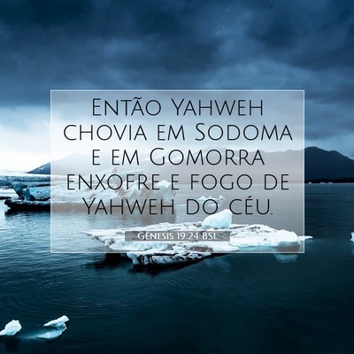 Picture 07 - Gênesis 19:24 BSL - Então Yahweh chovia em Sodoma e em Gomorra - Bible Verse Picture