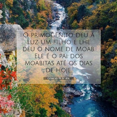 Picture 07 - Gênesis 19:37 BSL - O primogênito deu à luz um filho e lhe deu o - Bible Verse Picture