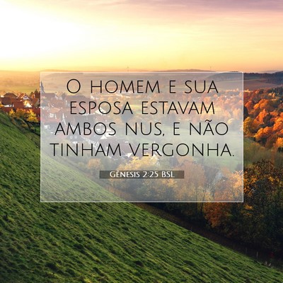 Picture 07 - Gênesis 2:25 BSL - O homem e sua esposa estavam ambos nus, e não - Bible Verse Picture
