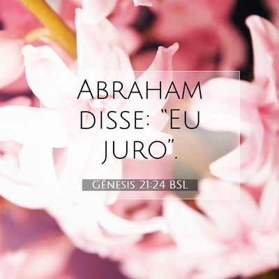 Picture 07 - Gênesis 21:24 BSL - Abraham disse: “Eu - Bible Verse Picture