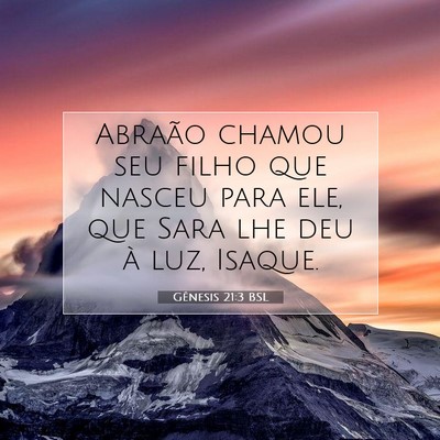 Picture 07 - Gênesis 21:3 BSL - Abraão chamou seu filho que nasceu para ele, que - Bible Verse Picture