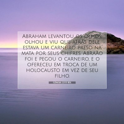 Picture 07 - Gênesis 22:13 BSL - Abraham levantou os olhos, olhou e viu que atrás - Bible Verse Picture