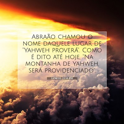 Picture 07 - Gênesis 22:14 BSL - Abraão chamou o nome daquele lugar de “Yahweh - Bible Verse Picture