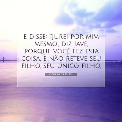 Picture 07 - Gênesis 22:16 BSL - e disse: “'Jurei por mim mesmo', diz Javé, - Bible Verse Picture