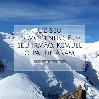 Picture 07 - Gênesis 22:21 BSL - Uz seu primogênito, Buz seu irmão, Kemuel o pai - Bible Verse Picture