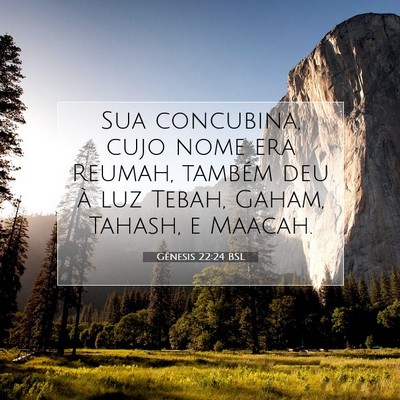 Picture 07 - Gênesis 22:24 BSL - Sua concubina, cujo nome era Reumah, também deu - Bible Verse Picture