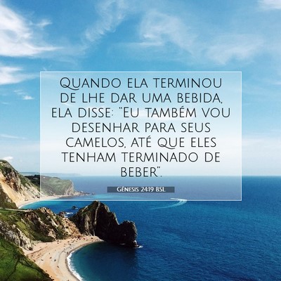 Picture 07 - Gênesis 24:19 BSL - Quando ela terminou de lhe dar uma bebida, ela - Bible Verse Picture