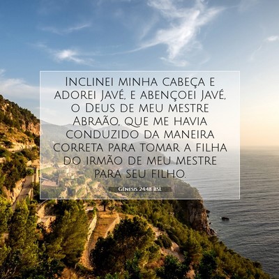Picture 07 - Gênesis 24:48 BSL - Inclinei minha cabeça e adorei Javé, e - Bible Verse Picture
