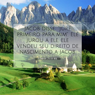 Picture 07 - Gênesis 25:33 BSL - Jacob disse: “Jure primeiro para mim”. Ele - Bible Verse Picture