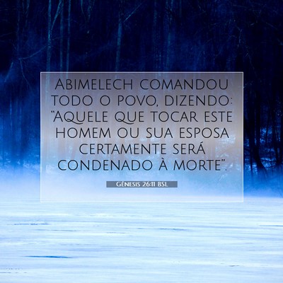 Picture 07 - Gênesis 26:11 BSL - Abimelech comandou todo o povo, dizendo: - Bible Verse Picture