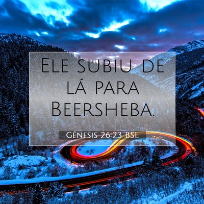 Picture 07 - Gênesis 26:23 BSL - Ele subiu de lá para - Bible Verse Picture