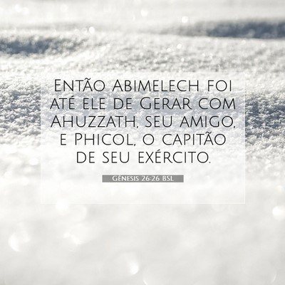 Picture 07 - Gênesis 26:26 BSL - Então Abimelech foi até ele de Gerar com - Bible Verse Picture