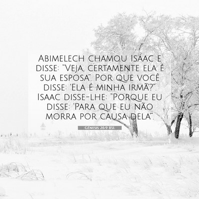 Picture 07 - Gênesis 26:9 BSL - Abimelech chamou Isaac e disse: “Veja, - Bible Verse Picture