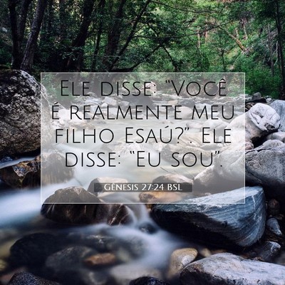 Picture 07 - Gênesis 27:24 BSL - Ele disse: “Você é realmente meu filho - Bible Verse Picture