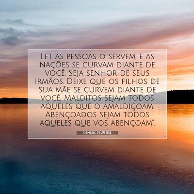 Picture 07 - Gênesis 27:29 BSL - Let as pessoas o servem, e as nações se curvam - Bible Verse Picture