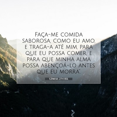 Picture 07 - Gênesis 27:4 BSL - Faça-me comida saborosa, como eu amo, e traga-a - Bible Verse Picture