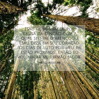 Picture 07 - Gênesis 27:41 BSL - Esau odiava Jacob por causa da bênção com a - Bible Verse Picture