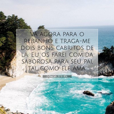 Picture 07 - Gênesis 27:9 BSL - Vá agora para o rebanho e traga-me dois bons - Bible Verse Picture