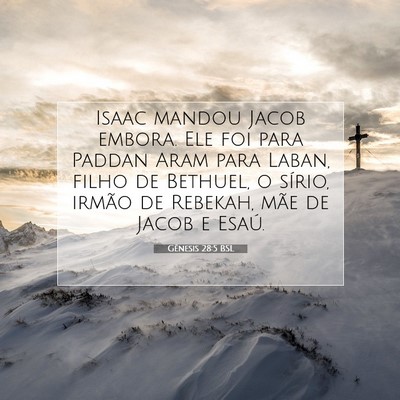 Picture 07 - Gênesis 28:5 BSL - Isaac mandou Jacob embora. Ele foi para Paddan - Bible Verse Picture