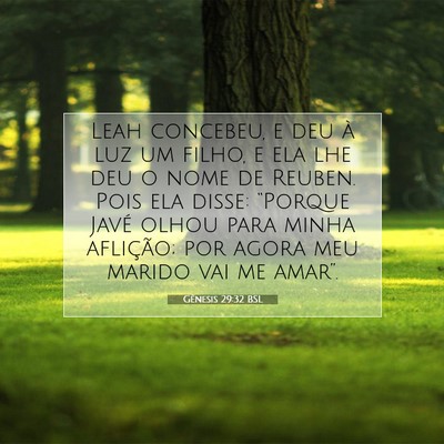 Picture 07 - Gênesis 29:32 BSL - Leah concebeu, e deu à luz um filho, e ela lhe - Bible Verse Picture