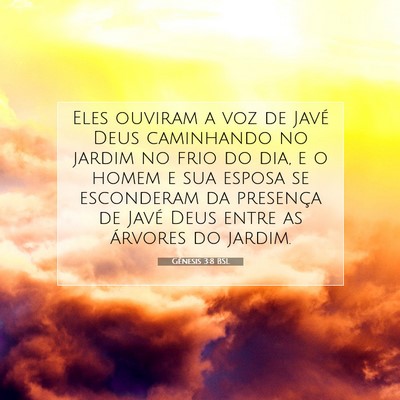 Picture 07 - Gênesis 3:8 BSL - Eles ouviram a voz de Javé Deus caminhando no - Bible Verse Picture