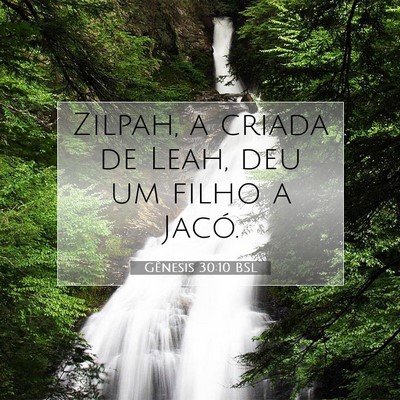 Picture 07 - Gênesis 30:10 BSL - Zilpah, a criada de Leah, deu um filho a - Bible Verse Picture