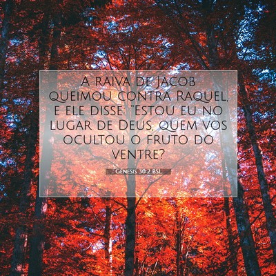 Picture 07 - Gênesis 30:2 BSL - A raiva de Jacob queimou contra Raquel, e ele - Bible Verse Picture
