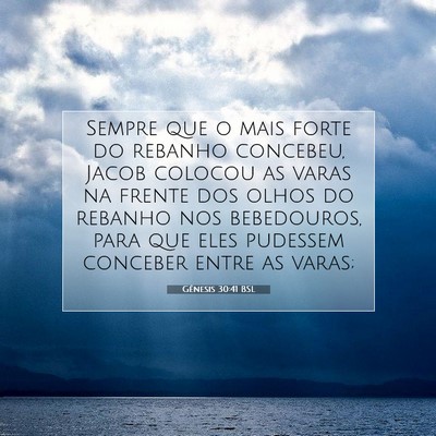 Picture 07 - Gênesis 30:41 BSL - Sempre que o mais forte do rebanho concebeu, - Bible Verse Picture